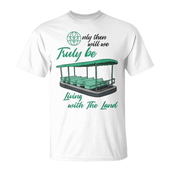SR Only Then Will Be Truly Be Living With The Land T-Shirt