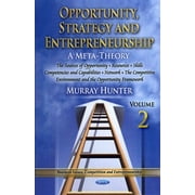 Opportunity, Strategy & Entrepreneurship, Vol. 2: The Sources Of Opportunity, Resources, Skills, Competencies & Capabilities, Networks The Competitive