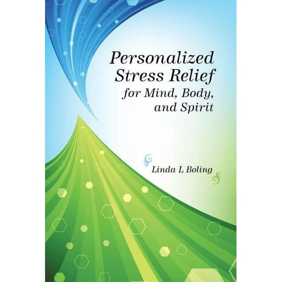 Personalized Stress Relief for Mind, Body, and Spirit, (Hardcover)