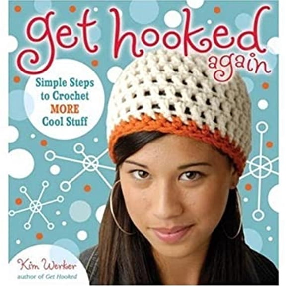 Pre-Owned Get Hooked Again: Simple Steps to Crochet More Cool Stuff (Paperback) 0823051102 9780823051106