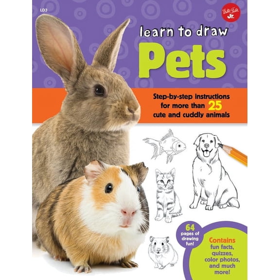 Learn to Draw Learn to Draw Pets: Step-By-Step Instructions for More Than 25 Cute and Cuddly Animals, (Paperback)