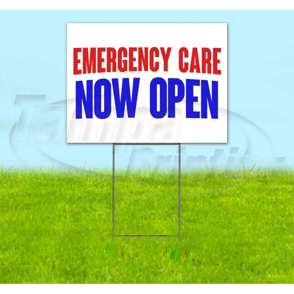 Emergency Care Now Open (18" x 24") Yard Sign, Includes Metal Step Stake