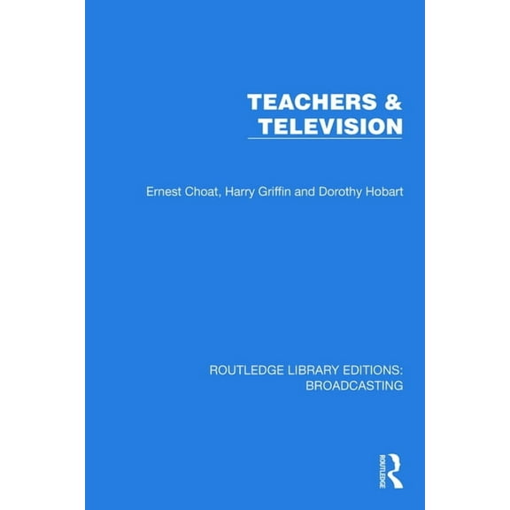 Routledge Library Editions: Broadcasting Teachers & Television, (Paperback)
