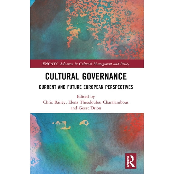 Encatc Advances in Cultural Management a Cultural Governance: Current and Future European Perspectives, (Paperback)
