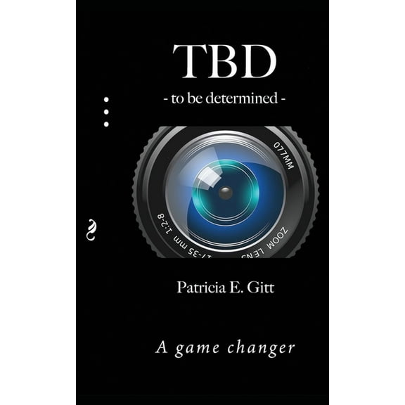 TBD -to be determined-: A game changer, (Paperback)