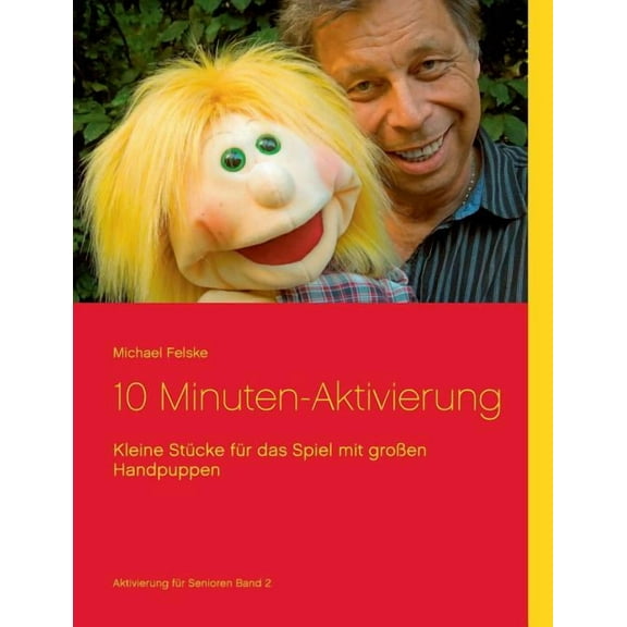 10 Minuten-Aktivierung: Kleine StÃ¼cke fÃ¼r das Spiel mit groÃen Handpuppen, (Paperback)