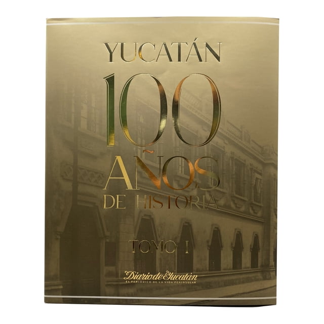 Libro Yucatán: 100 Años De Historia Edición Estándar 2 Tomos