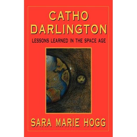 Pre-Owned Catho Darlington: Lessons Learned in the Space Age (Paperback)