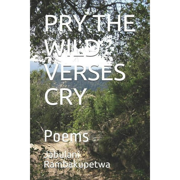 Pry the Wild Verses Cry : Poems (Paperback)