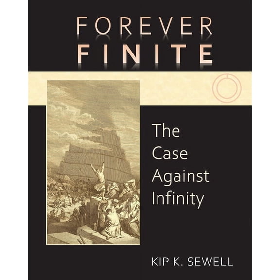 Forever Finite: The Case Against Infinity, (Paperback)