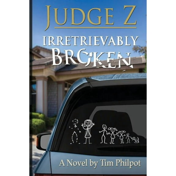 Judge Z: Irretrievably Broken Paperback Tim Philpot