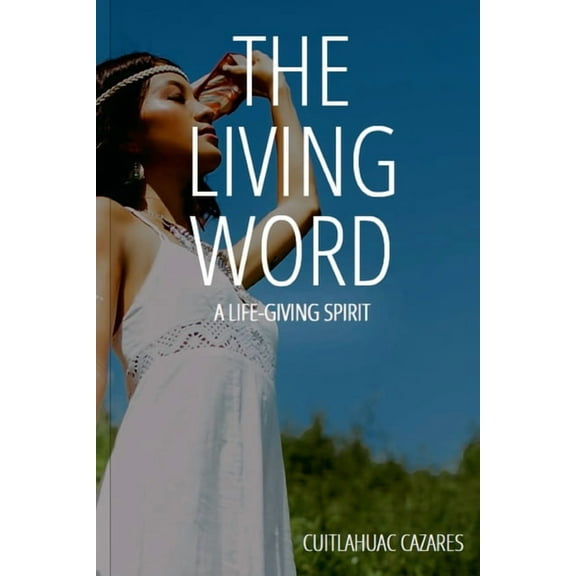 The Living Word: A Life-Giving Spirit, (Paperback)