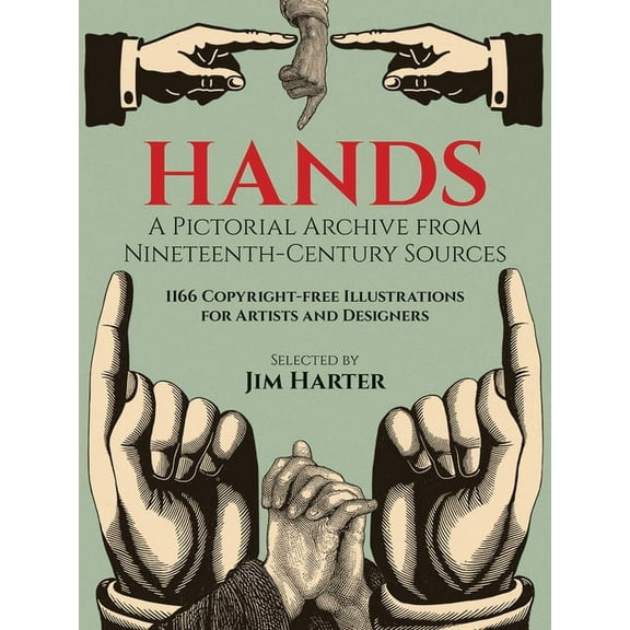 Dover Pictorial Archive: Hands : A Pictorial Archive from Nineteenth-Century Sources (Paperback)
