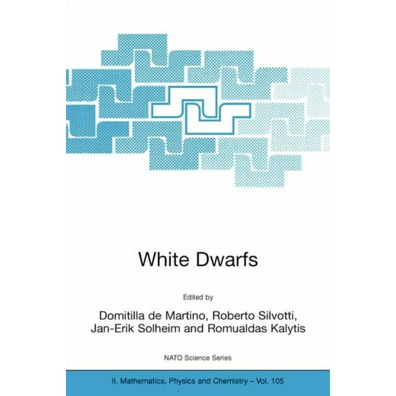 NATO Science Series II: Mathematics, Phy White Dwarfs, Book 105, (Paperback)