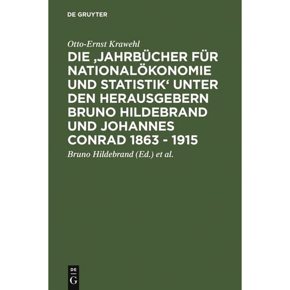 Die 'JahrbÃ¼cher FÃ¼r NationalÃ¶konomie Und Statistik' Unter Den Herausgebern Bruno Hildebrand Und Johannes Conrad 1863 - 1, (Hardcover)