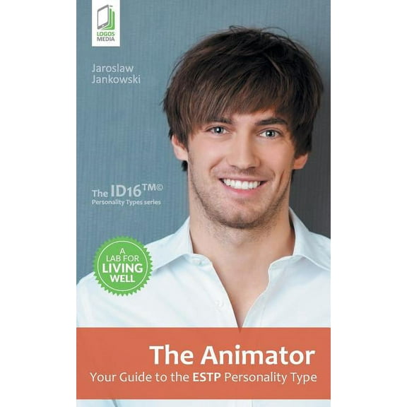 The Animator: Your Guide to the ESTP Personality Type, (Paperback)