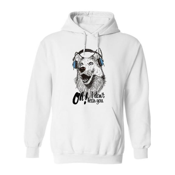 I Don't Hear You Hoodie Men -Image by Shutterstock, Male Medium