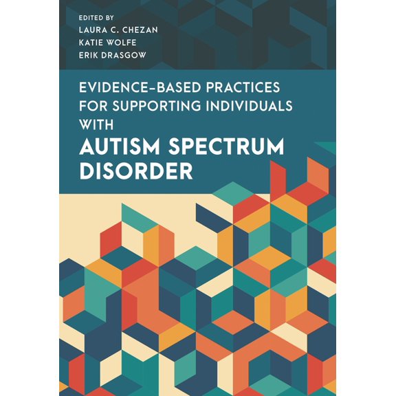 Special Education Law, Policy, and Pract Evidence-Based Practices for Supporting Individuals with Autism Spectrum Disorder, (Paperback)