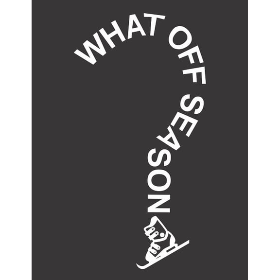 Trainingsbuch für Skifahrer : Stetige Verbesserung mit diesem Trainigstagebuch ♦ Vorlage für über 100 Trainigstage ♦ Planen, üben, umsetzen ♦ A4  Format ♦ Motiv: Ski - What off season (Paperback)