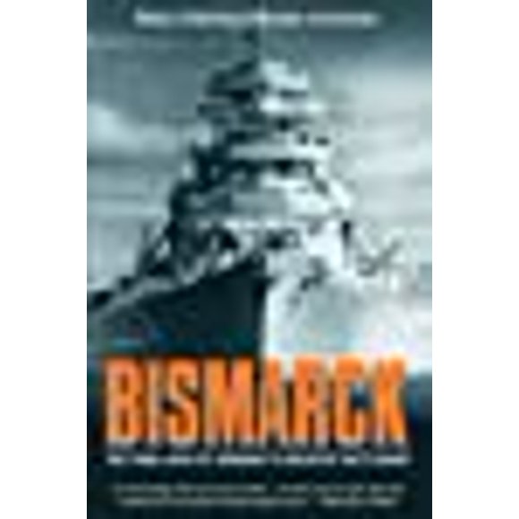 Bismarck: The Final Days of Germanys Greatest Battleship