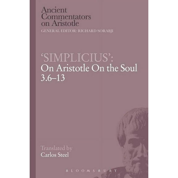 Ancient Commentators on Aristotle Simplicius': On Aristotle on the Soul 3.6-13, (Paperback)