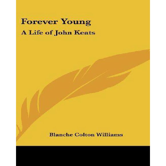 Forever Young: A Life of John Keats