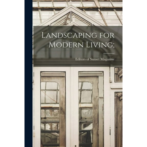 Landscaping for Modern Living;, (Paperback)