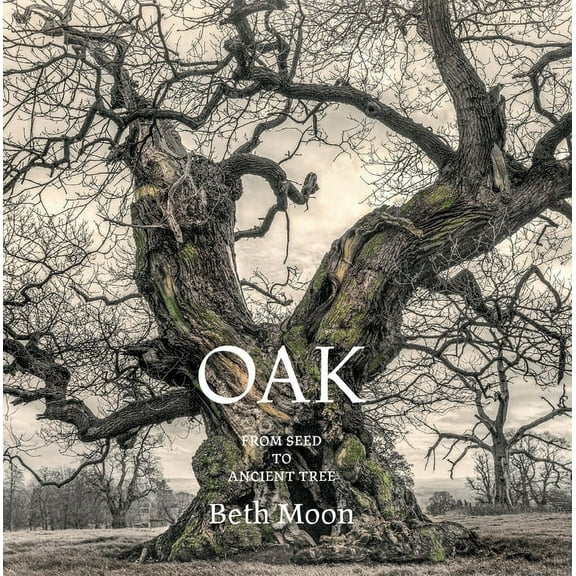 Oak: From Seed to Ancient Tree, (Hardcover)