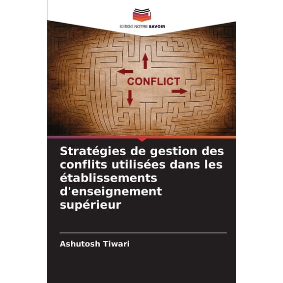 Stratégies de gestion des conflits utilisées dans les établissements d'enseignement supérieur, (Paperback)