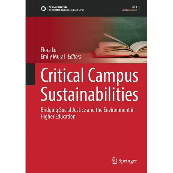 Sustainable Development Goals Critical Campus Sustainabilities: Bridging Social Justice and the Environment in Higher Education, (Hardcover)