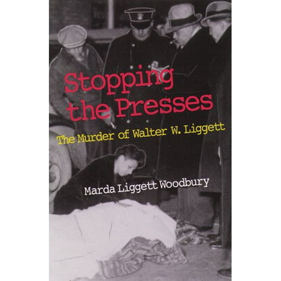 Arrêter la Presse, le Meurtre de Walter W. Liggett