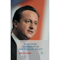 The Evolution of Conservative Party Social Policy, (Paperback)