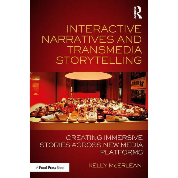 Interactive Narratives and Transmedia Storytelling: Creating Immersive Stories Across New Media Platforms, (Paperback)