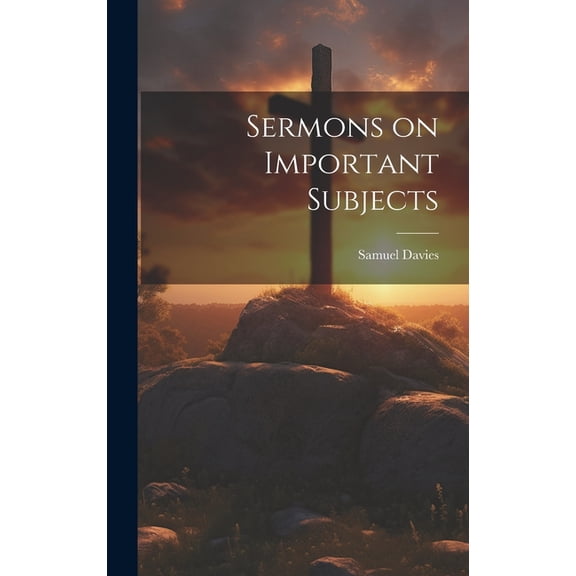 Sermons on Important Subjects (Hardcover)