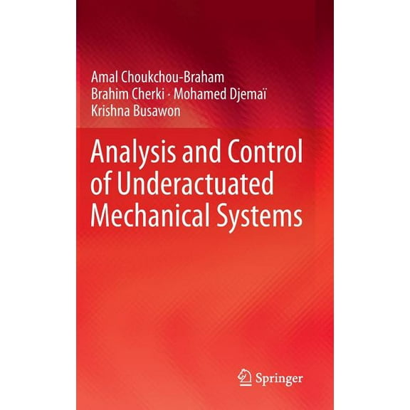 Analysis and Control of Underactuated Mechanical Systems, (Hardcover)