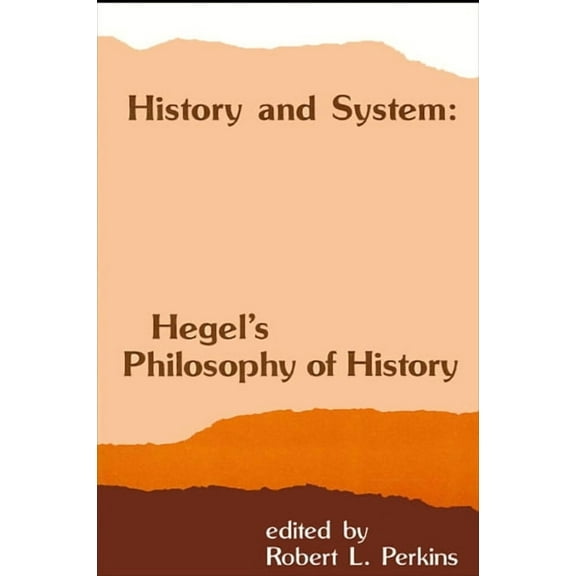 Suny Hegelian Studies History and System: Hegel's Philosophy of History, (Paperback)