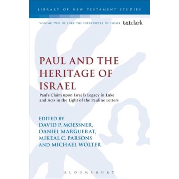 Pre-Owned Library of New Testament Studies Paul and the Heritage of Israel: Paul's Claim Upon Israel's Legacy in Luke and Acts in the Light of the Pauline Letters, (Paperback)