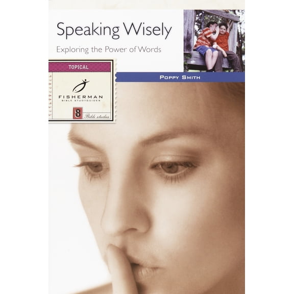 Pre-Owned Speaking Wisely: Exploring the Power of Words (Paperback) 0877889171 9780877889175