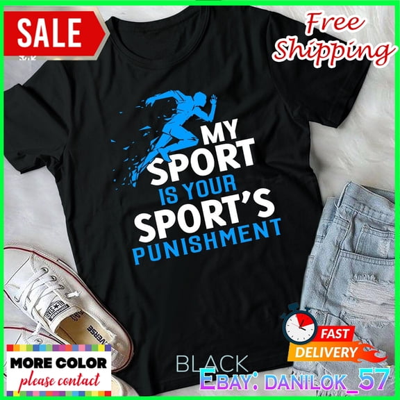 Simple Fit My Sport Is Your Sports Punishment T-Shirt Running Jogging Unisex T-Shirt Gift For Him/Her Gift For Him/Her