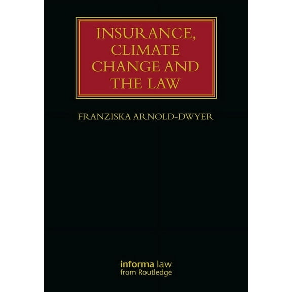 Lloyd's Insurance Law Library Insurance, Climate Change and the Law, (Hardcover)
