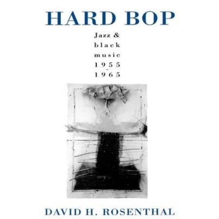 Hard Bop: Jazz and Black Music 1955-1965