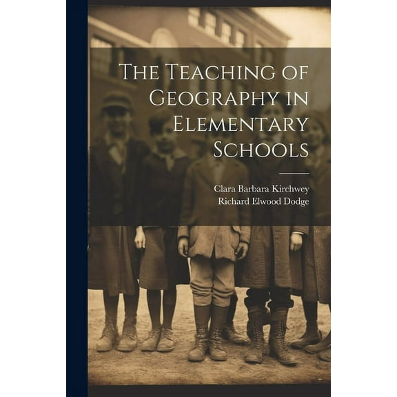 The Teaching of Geography in Elementary Schools, (Paperback)