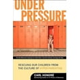 thumbnail image 3 of Under Pressure: Rescuing Our Children from the Culture of Hyper-Parenting, 3 of 3