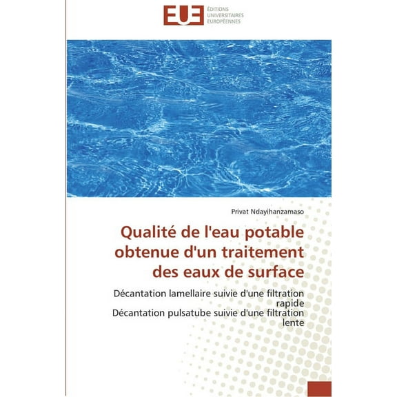 Omn.Univ.Europ.: Qualité de l'eau potable obtenue d'un traitement des eaux de surface (Paperback)
