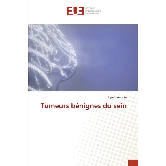 Tumeurs bénignes du sein, (Paperback)