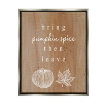 Stupell Industries Bring Pumpkin Spice Then Leave Graphic Art Luster Gray Floating Framed Canvas Print Wall Art, Design by Lil' Rue