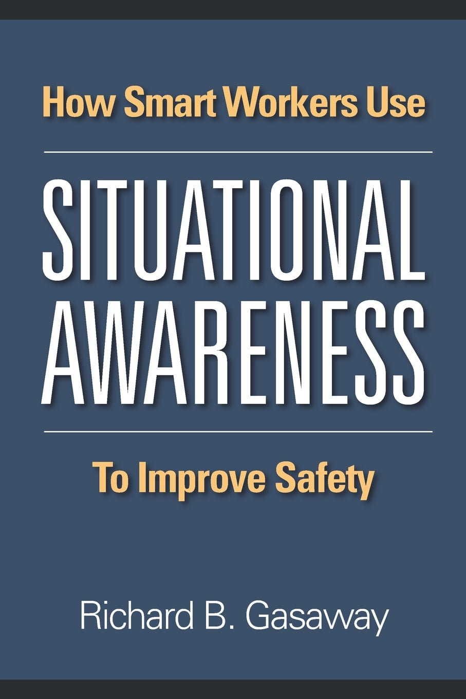 How Smart Workers Use Situational Awareness to Improve Safety