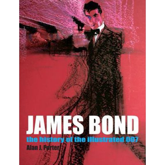 Pre-Owned James Bond: The History of the Illustrated 007 (Paperback) 1932563180 9781932563184