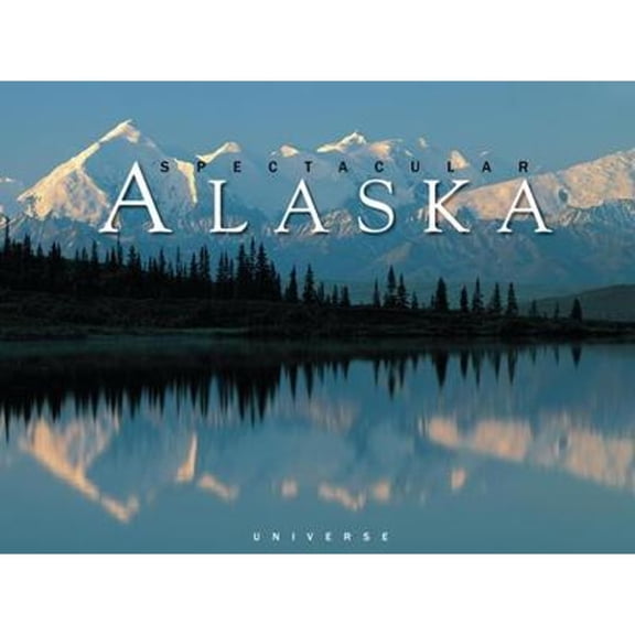 Pre-Owned Spectacular Alaska (Hardcover) 0789324296 9780789324290