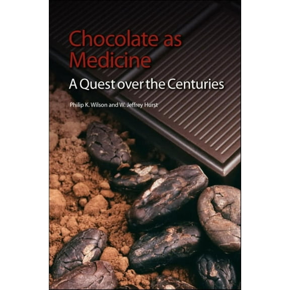 Chocolate as Medicine: A Quest Over the Centuries, (Paperback)